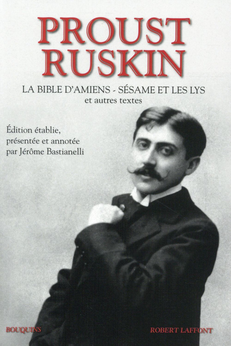 PROUST ET RUSKIN - BASTIANELLI JEROME - R. Laffont