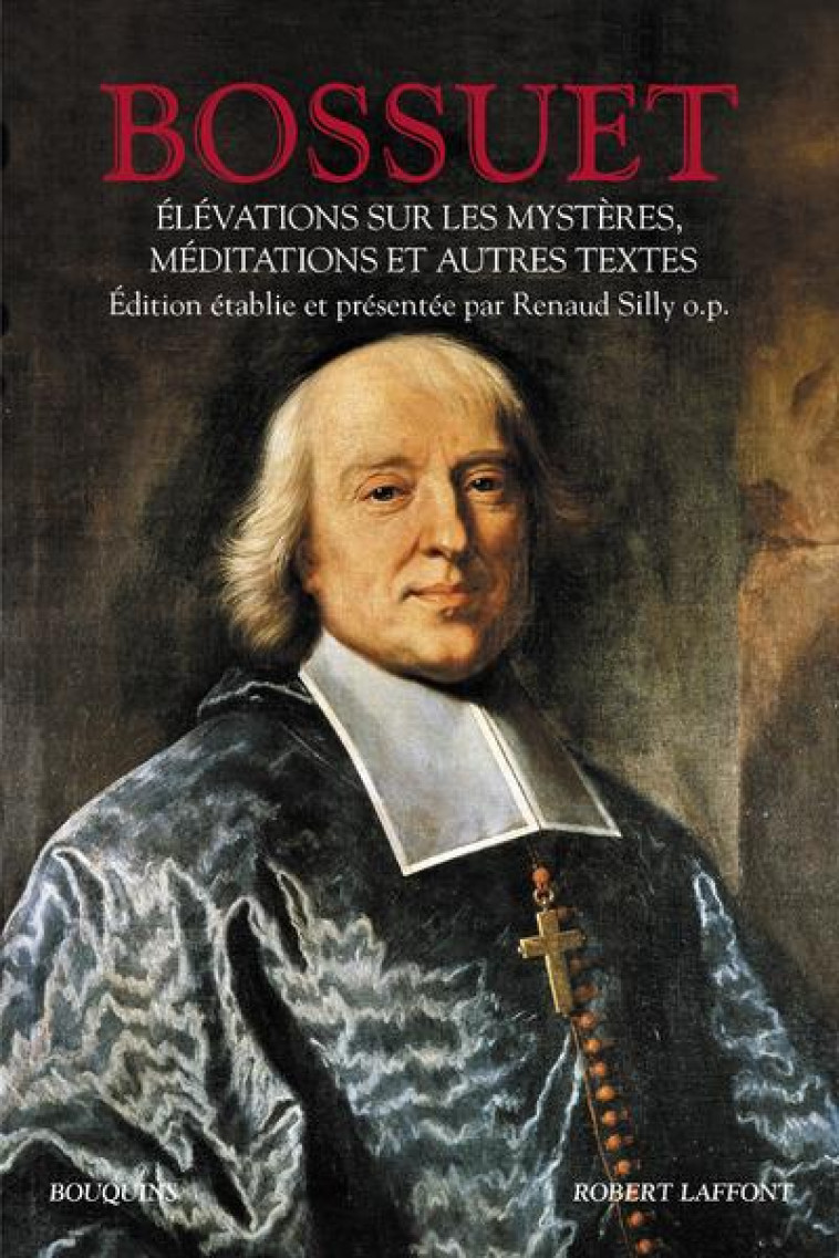 ELEVATIONS SUR LES MYSTERES, MEDITATIONS ET AUTRE S TEXTES - SILLY RENAUD - R. Laffont