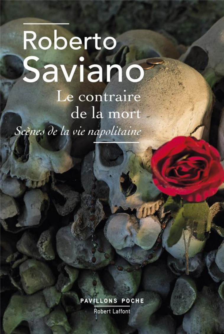 LE CONTRAIRE DE LA MORT - PAVILLONS POCHE - NOUVELLE EDITION - SAVIANO ROBERTO - ROBERT LAFFONT