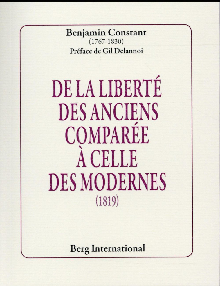 DE LA LIBERTE DES ANCIENS COMPAREE A CELLE DES MODERNES (1819) - LIERRE BENJAMIN - Berg international