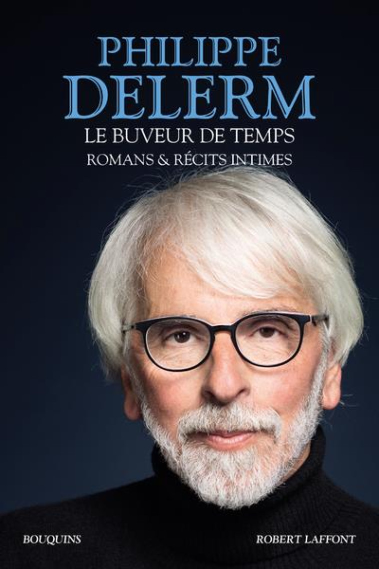 LE BUVEUR DE TEMPS - ROMANS ET RECITS INTIMES - DELERM PHILIPPE - ROBERT LAFFONT