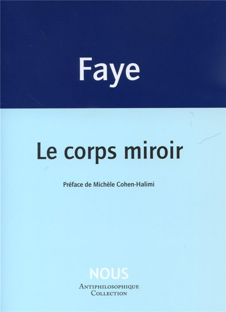 LE CORPS MIROIR - FAYE JEAN-PIERRE - NOUS