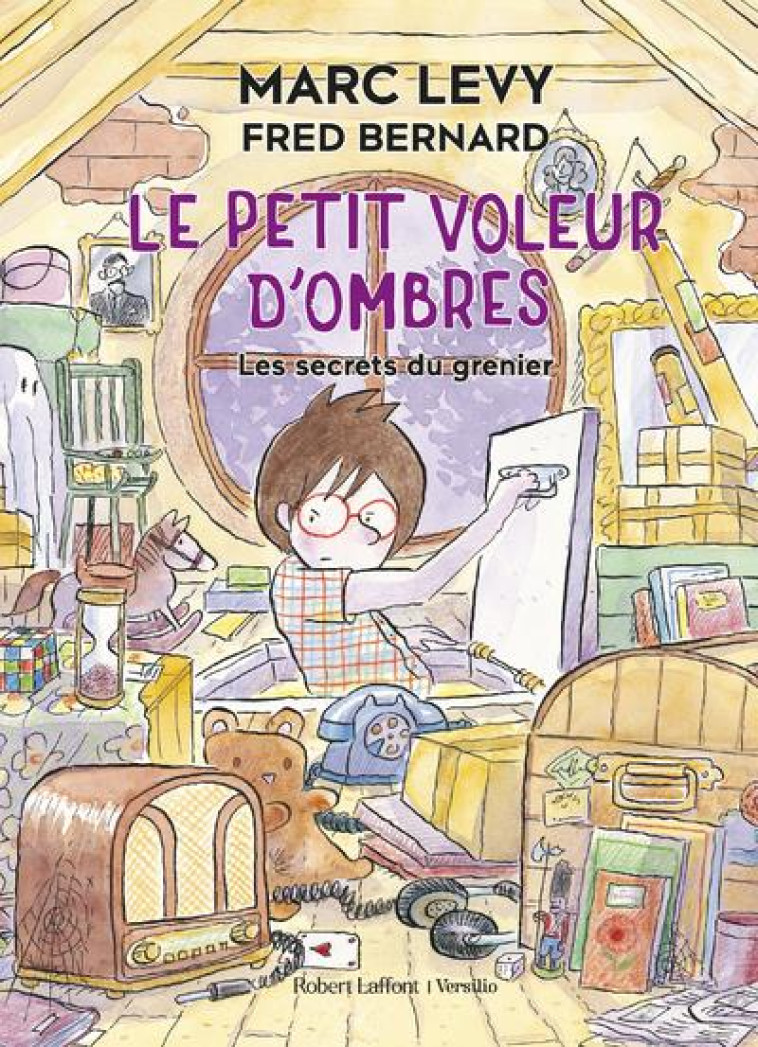 LE PETIT VOLEUR D-OMBRES - LES SECRETS DU GRENIER - LEVY/BERNARD - ROBERT LAFFONT