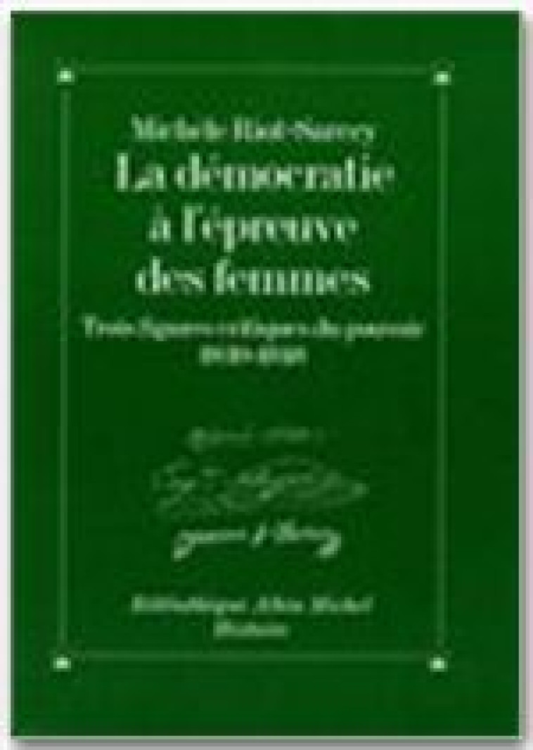 LA DEMOCRATIE A L-EPREUVE DES FEMMES - 3 FIGURES CRITIQUES DU POUVOIR, 1830-1848 - RIOT-SARCEY MICHELE - ALBIN MICHEL