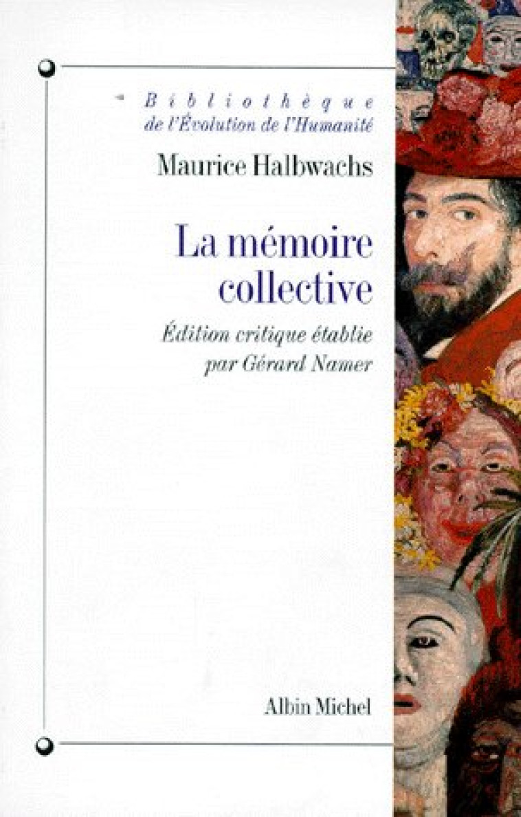 BIBLIOTHEQUE DE L-EVOLUTION DE L-HUMANITE - T28 - LA MEMOIRE COLLECTIVE - HALBWACHS MAURICE - ALBIN MICHEL