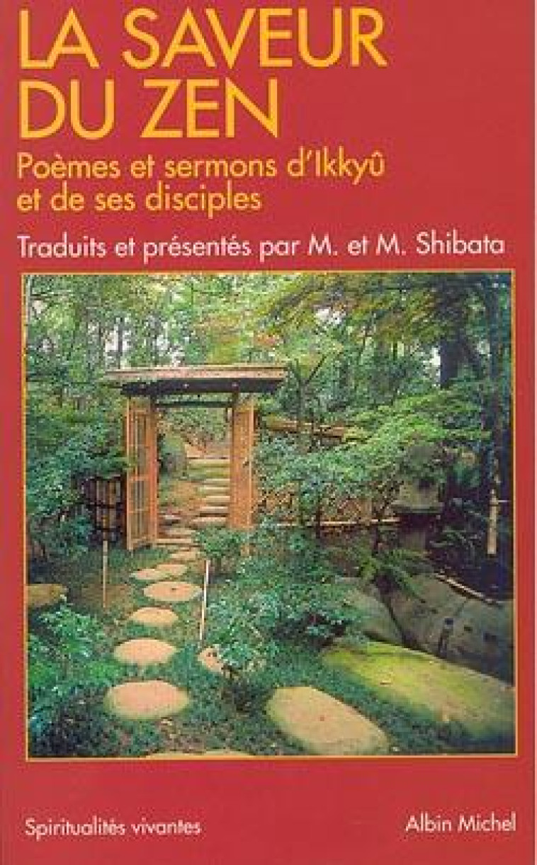 SPIRITUALITES VIVANTES POCHE - T155 - LA SAVEUR DU ZEN - POEMES ET SERMONS D-IKKYU ET DE SES DISCIPL - SHIBATA MASUMI - ALBIN MICHEL