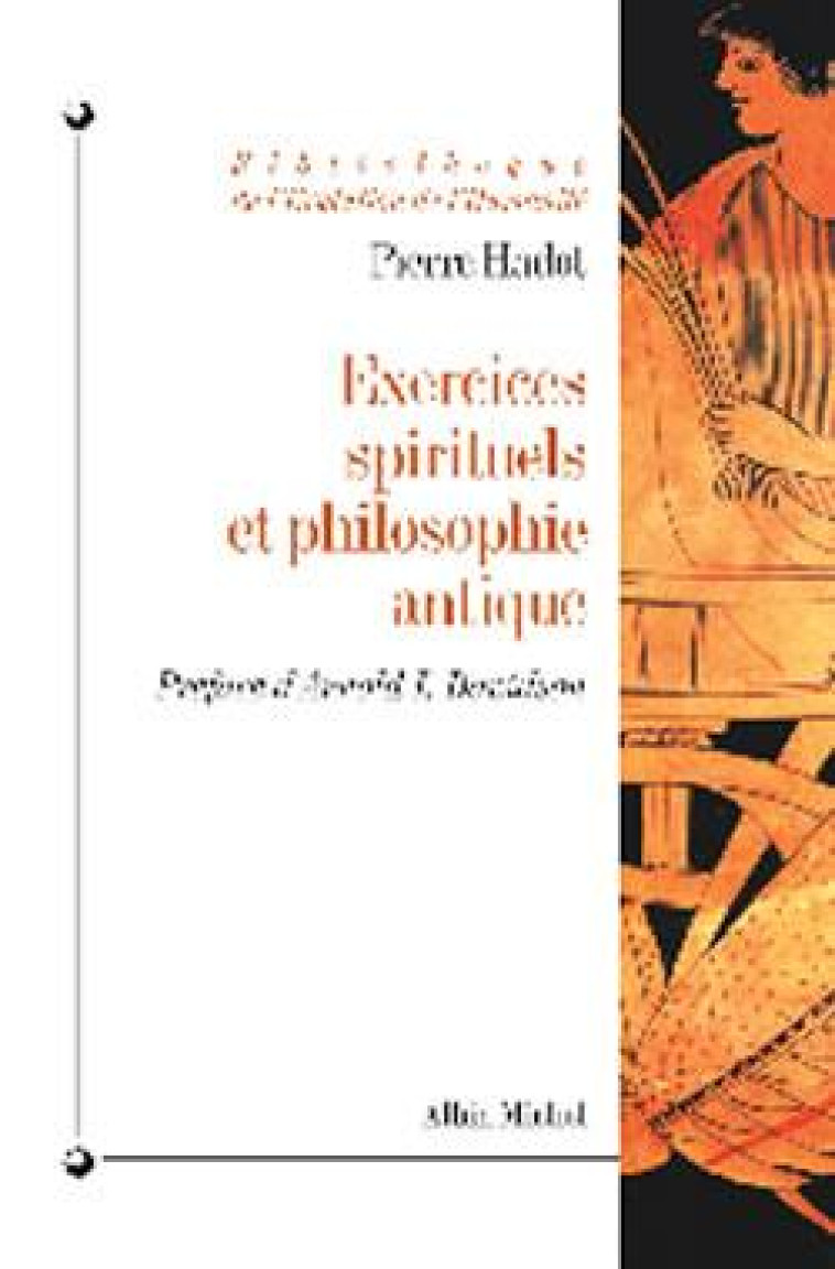 BIBLIOTHEQUE DE L-EVOLUTION DE L-HUMANITE - T41 - EXERCICES SPIRITUELS ET PHILOSOPHIE ANTIQUE - DAVIDSON/HADOT - ALBIN MICHEL