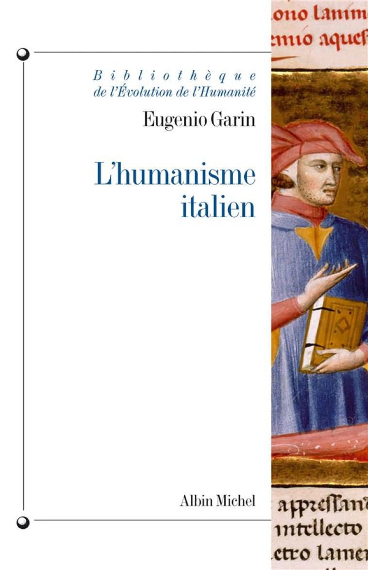 L-HUMANISME ITALIEN - PHILOSOPHIE ET VIE CIVILE A LA RENAISSANCE - GARIN EUGENIO - ALBIN MICHEL