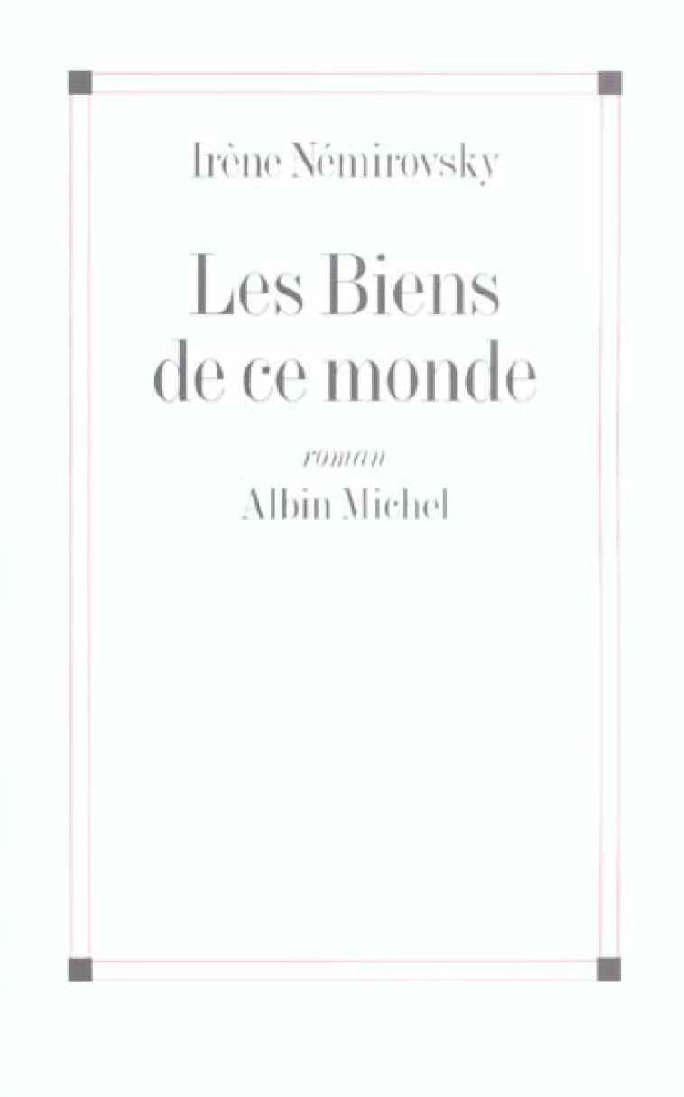 LES BIENS DE CE MONDE - NEMIROVSKY IRENE - ALBIN MICHEL