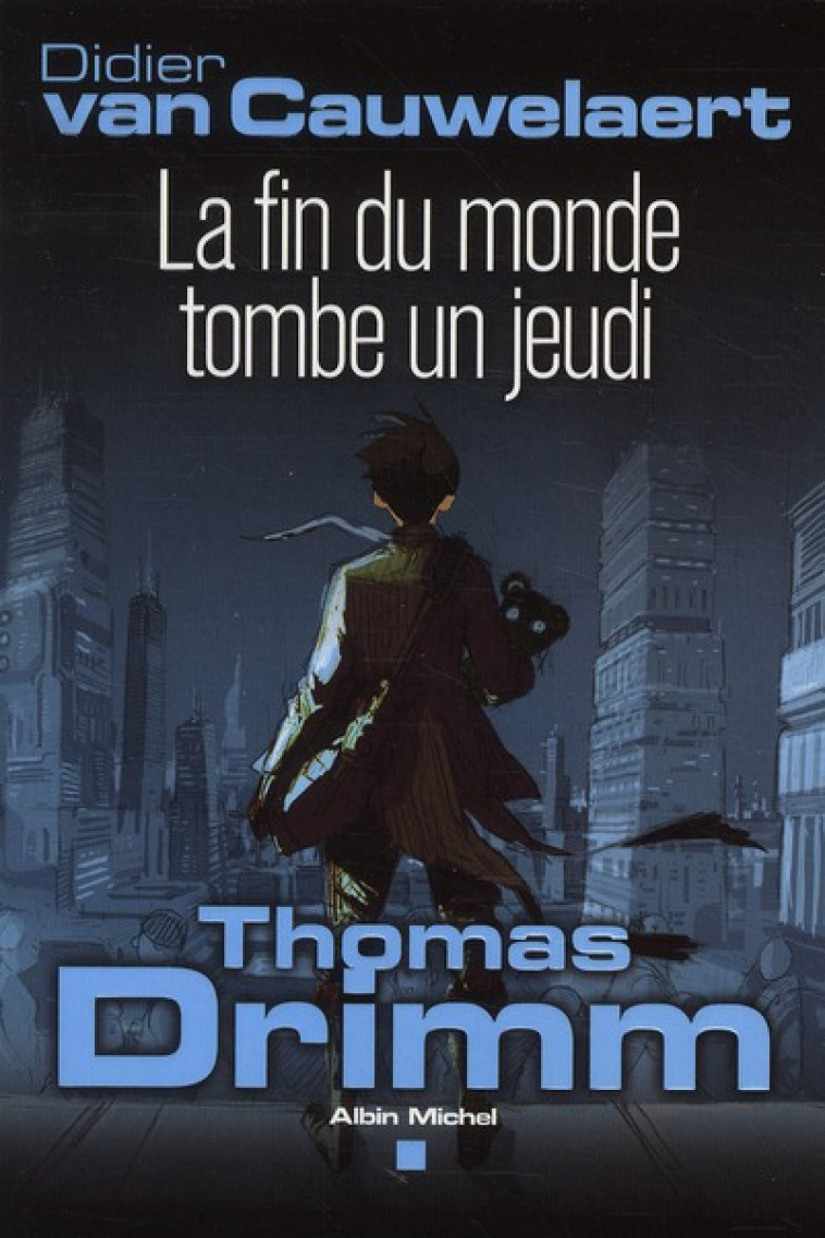 THOMAS DRIMM - TOME 1 - LA FIN DU MONDE TOMBE UN JEUDI - VAN CAUWELAERT D. - ALBIN MICHEL