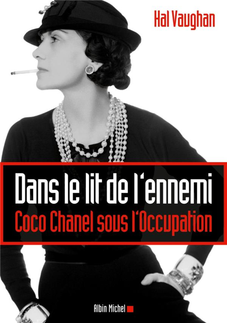 DANS LE LIT DE L-ENNEMI - COCO CHANEL SOUS L-OCCUPATION - VAUGHAN HAL - ALBIN MICHEL