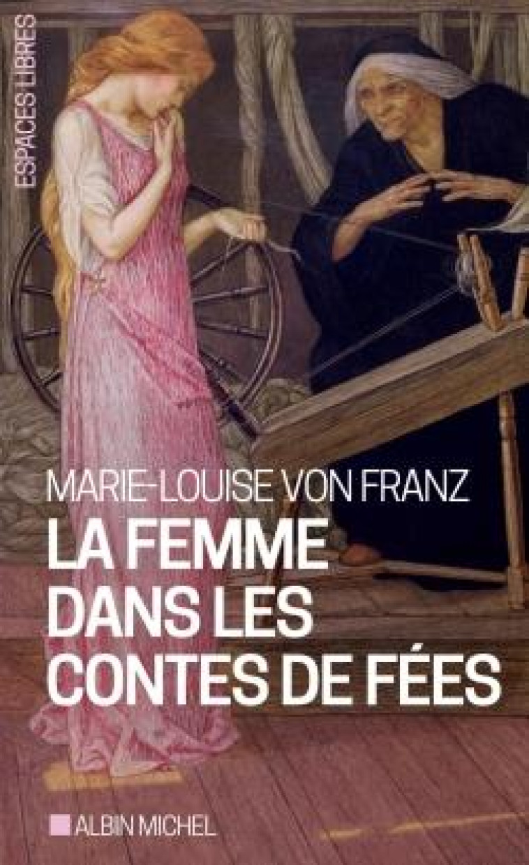 ESPACES LIBRES - T36 - LA FEMME DANS LES CONTES DE FEES - FRANZ MARIE-LOUISE - Albin Michel