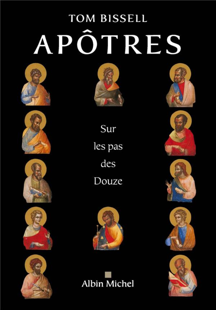 APOTRES - SUR LES PAS DES DOUZE - BISSELL TOM - ALBIN MICHEL