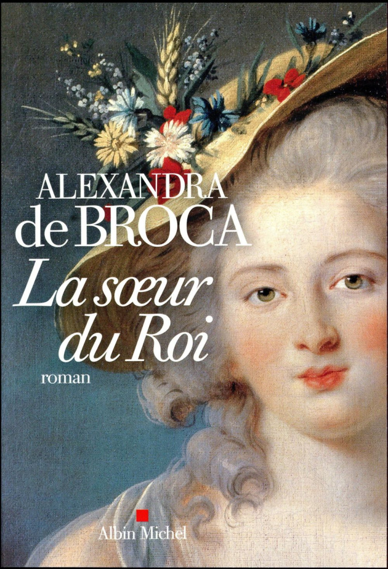 LA SOEUR DU ROI - BROCA ALEXANDRA - ALBIN MICHEL