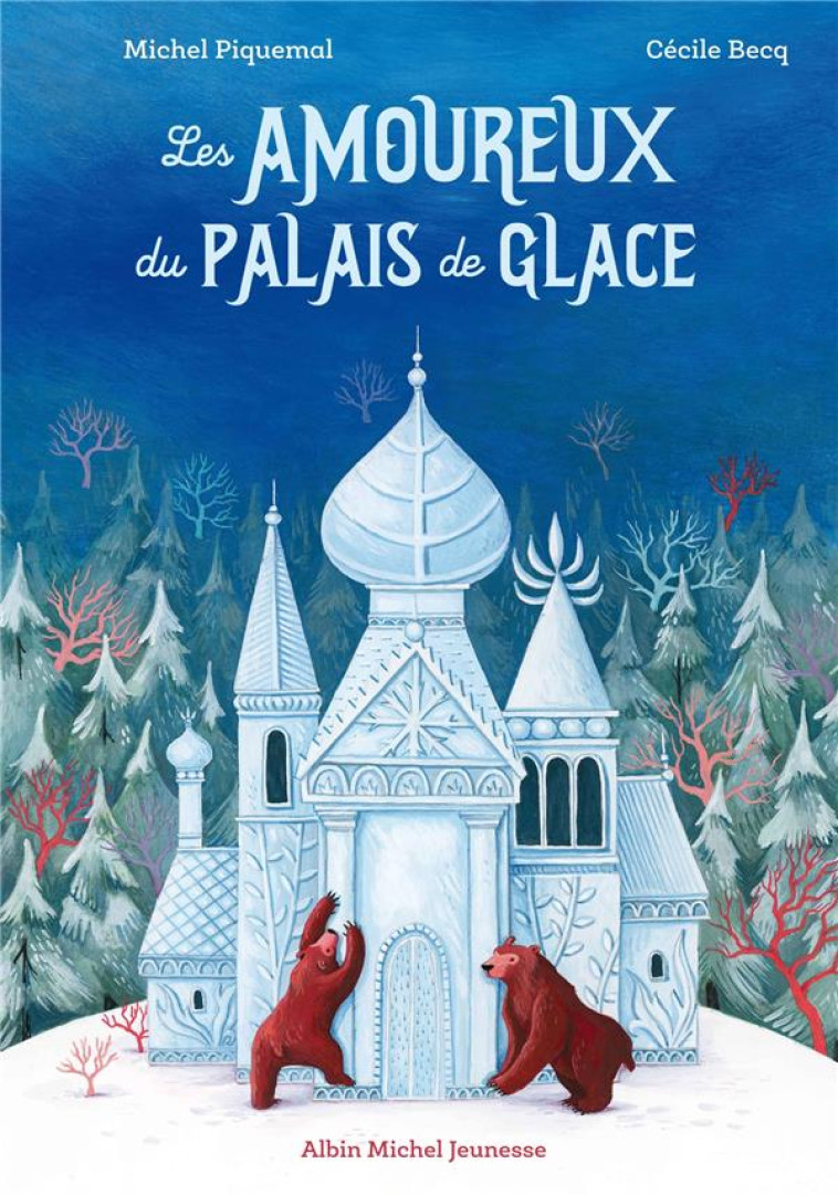 LES AMOUREUX DU PALAIS DE GLACE - PIQUEMAL/BECQ - Albin Michel-Jeunesse