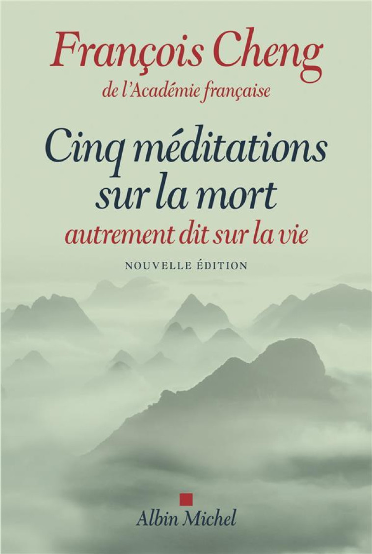 CINQ MEDITATIONS SUR LA MORT - AUTREMENT DIT SUR LA VIE - CHENG FRANCOIS - Albin Michel