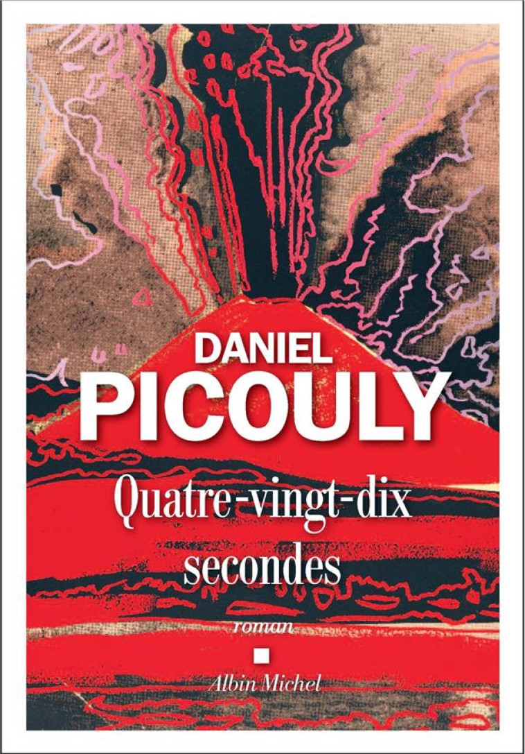 QUATRE-VINGT-DIX SECONDES - PICOULY DANIEL - ALBIN MICHEL