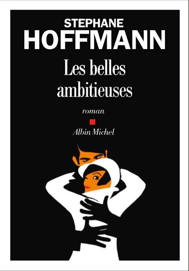 LES BELLES AMBITIEUSES - HOFFMANN STEPHANE - ALBIN MICHEL