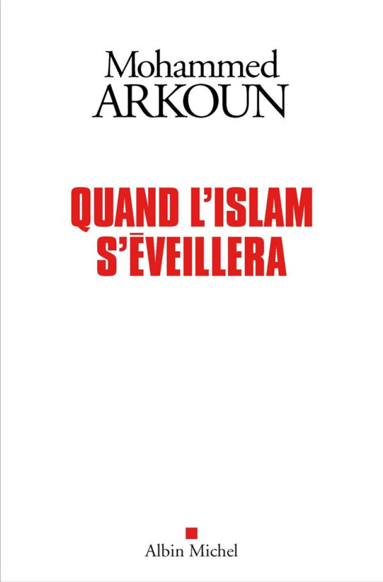 QUAND L-ISLAM S-EVEILLERA - ARKOUN MOHAMMED - ALBIN MICHEL