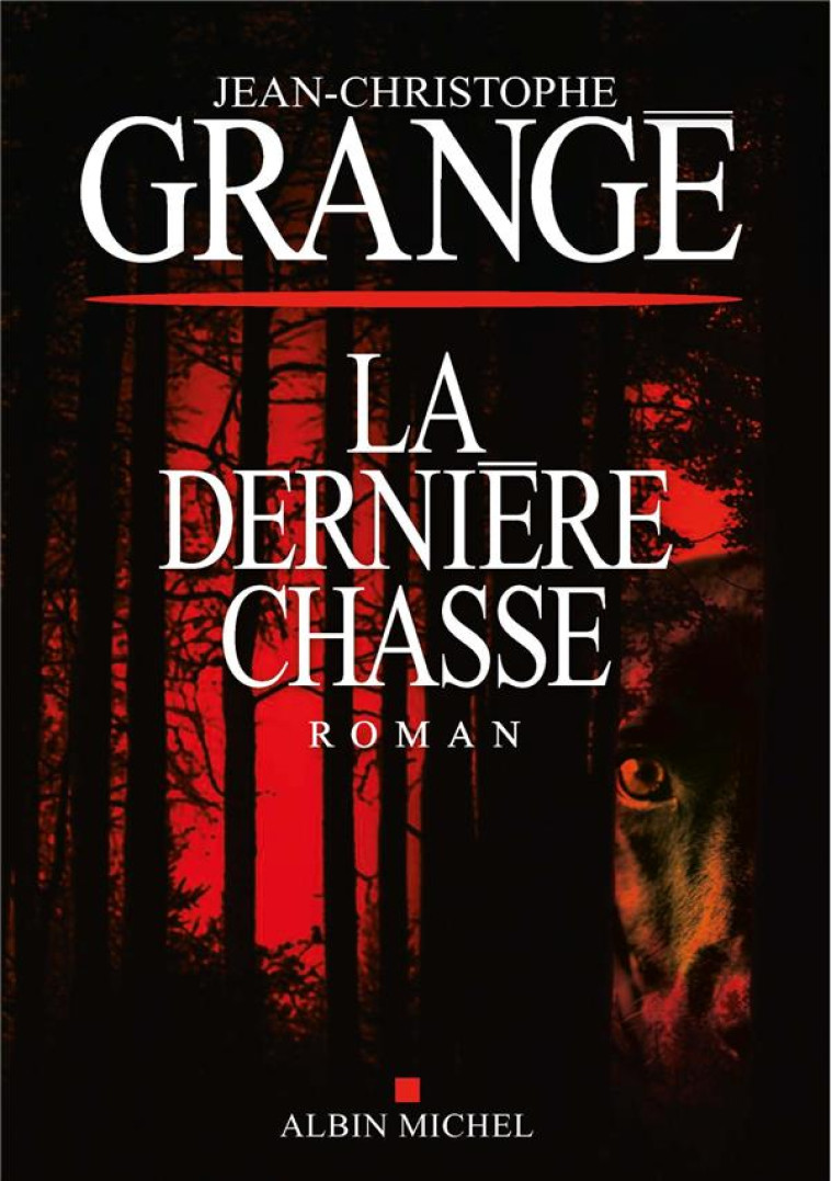 LA DERNIERE CHASSE - GRANGE J-C. - ALBIN MICHEL