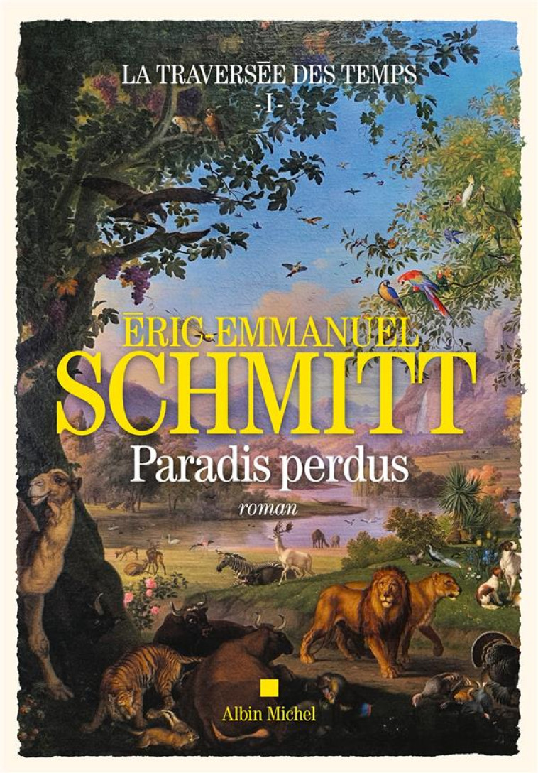 LA TRAVERSEE DES TEMPS - TOME 1 - PARADIS PERDUS - SCHMITT E-E. - ALBIN MICHEL