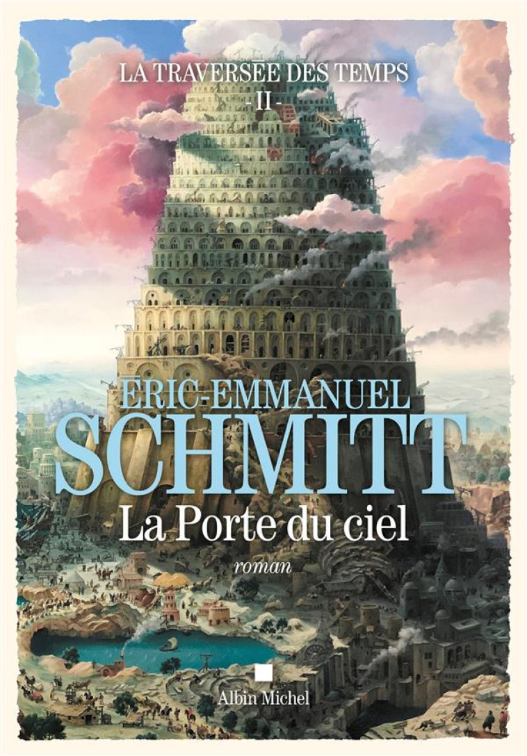 LA TRAVERSEE DES TEMPS - TOME 2 - LA PORTE DU CIEL - SCHMITT E-E. - ALBIN MICHEL