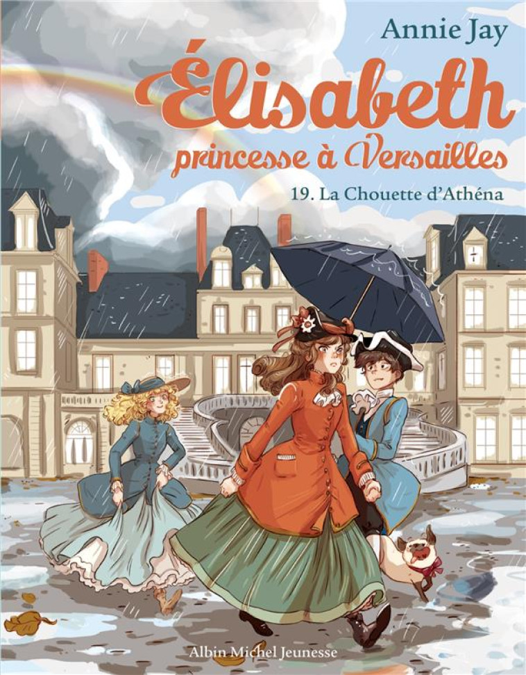 ELISABETH, PRINCESSE A VERSAILLES - ELISABETH T19 LA CHOUETTE D-ATHENA - JAY/DELRIEU - ALBIN MICHEL