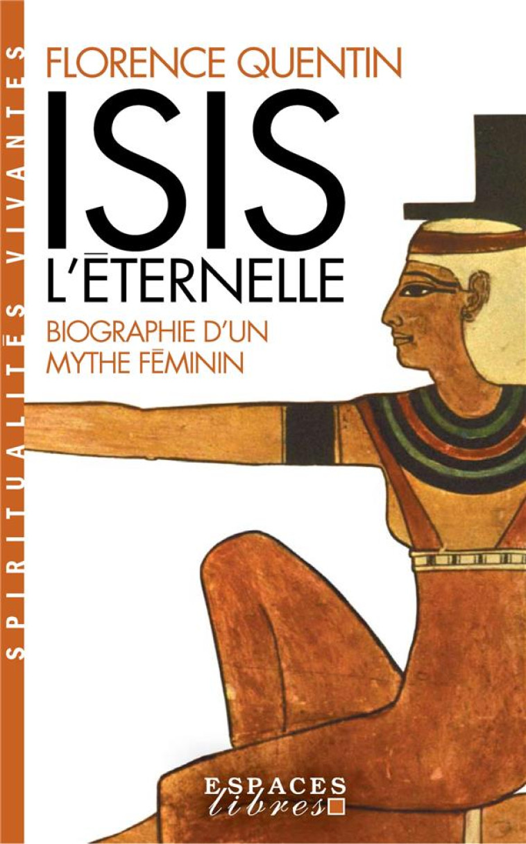 ISIS L-ETERNELLE (ESPACES LIBRES - SPIRITUALITES VIVANTES) - QUENTIN FLORENCE - ALBIN MICHEL