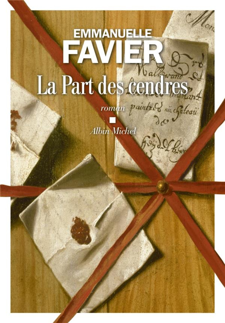 LA PART DES CENDRES - FAVIER EMMANUELLE - ALBIN MICHEL