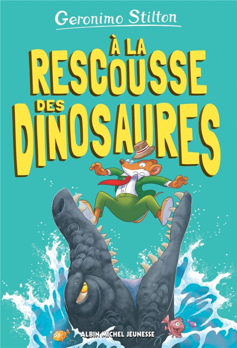 A LA RESCOUSSE DES DINOSAURES!-SUR L-ILE DES DERNIERS DINOSAURES T8 - STILTON GERONIMO - ALBIN MICHEL