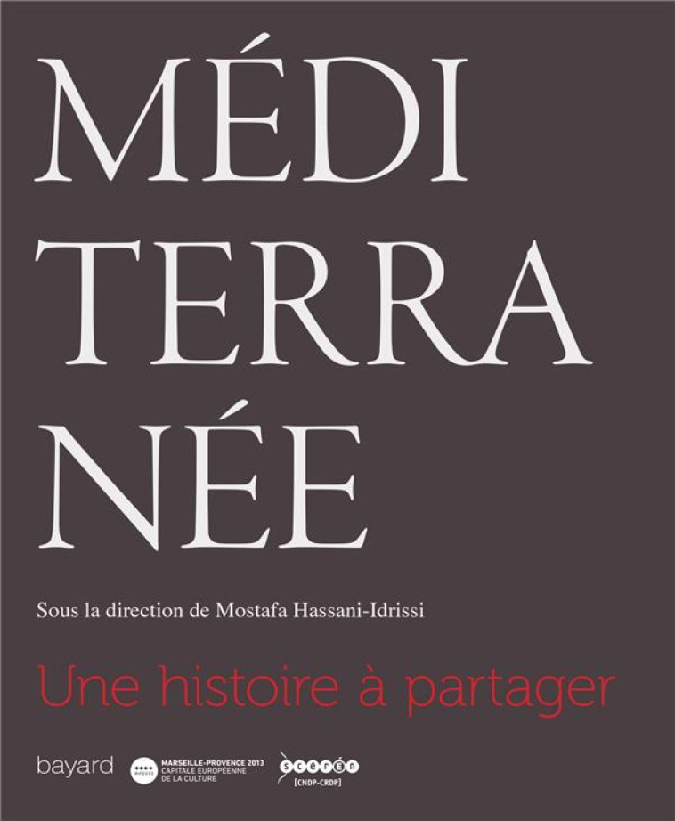 MEDITERRANEE, UNE HISTOIRE A PARTAGER - COLLECTIF - Bayard