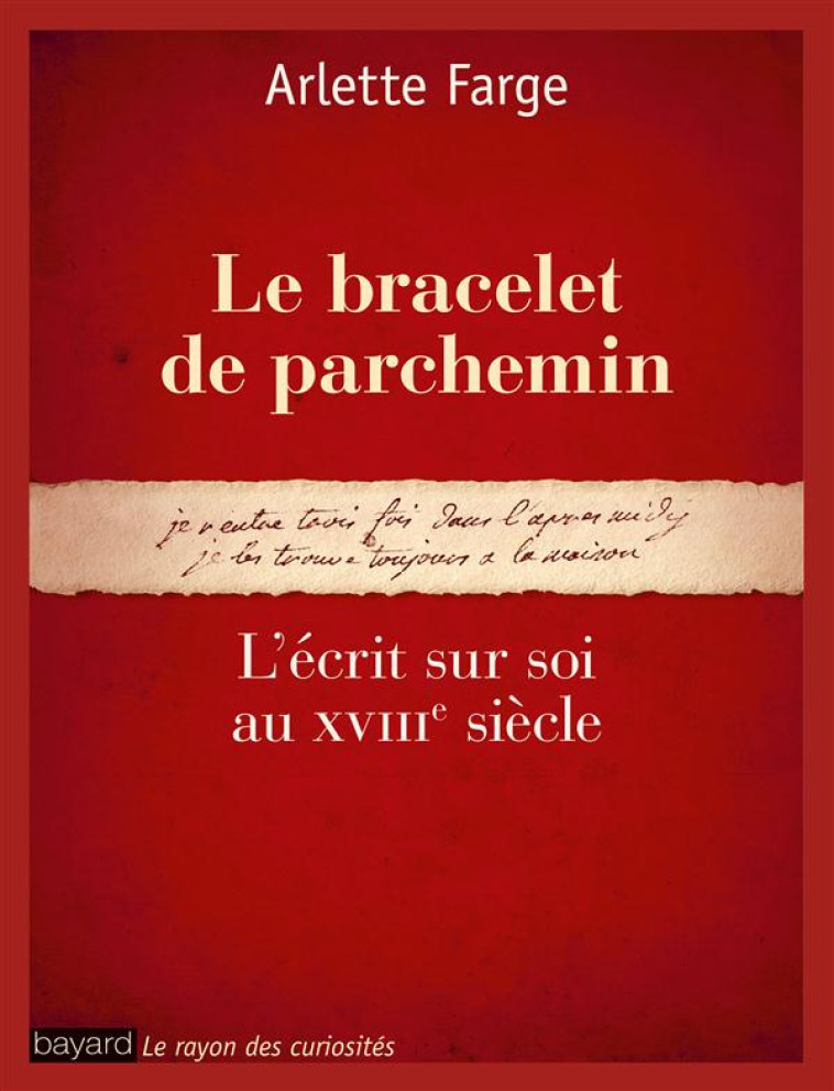 LE BRACELET DE PARCHEMIN. NE - FARGE ARLETTE - Bayard