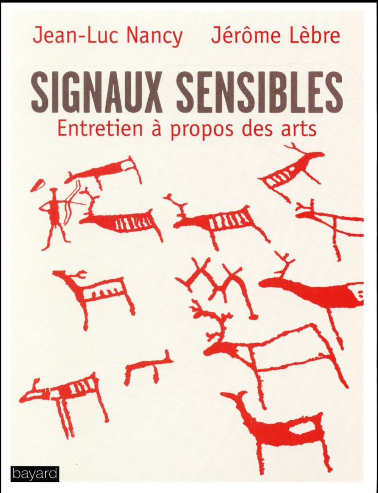 SIGNAUX SENSIBLES - ENTRETIENS A PROPOS DES ARTS - NANCY JEAN-LUC - Bayard