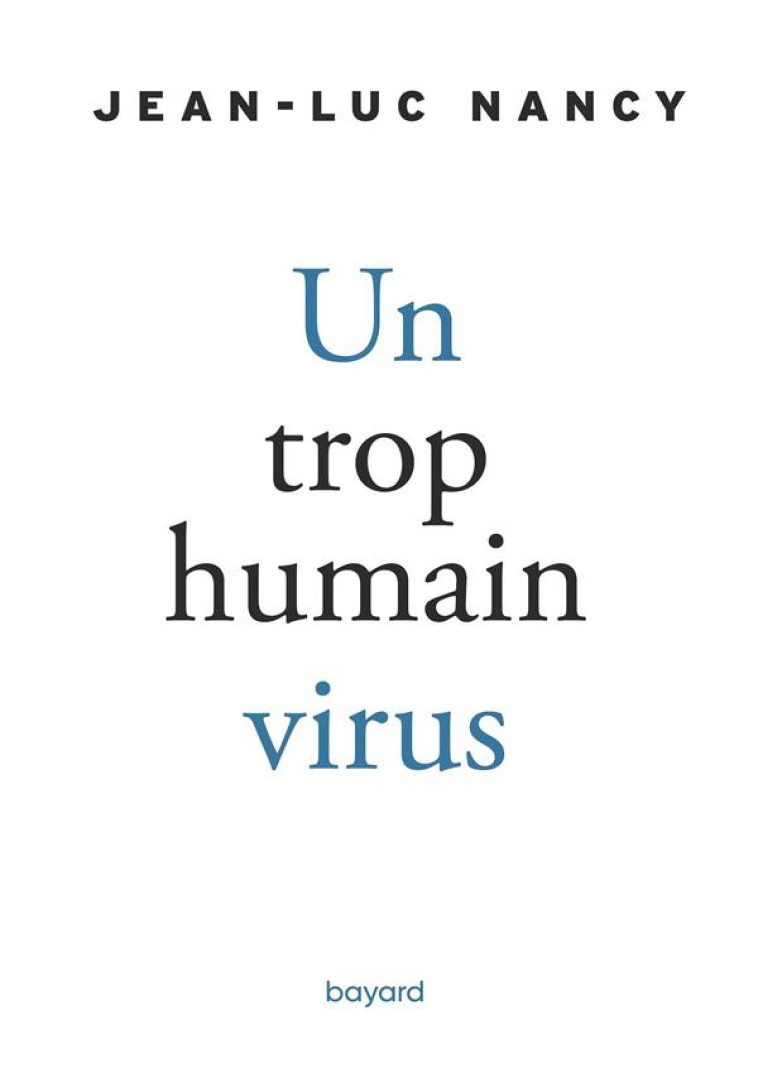 UN TROP HUMAIN VIRUS - NANCY JEAN-LUC - BAYARD CULTURE