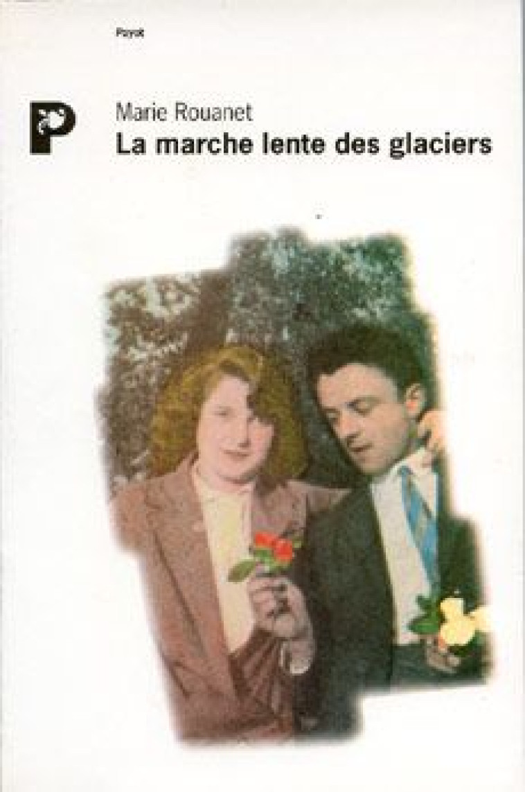 LA MARCHE LENTE DES GLACIERS - ROUANET MARIE - PAYOT POCHE