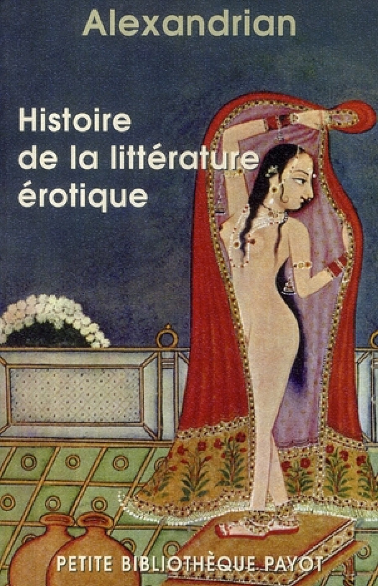 HISTOIRE DE LA LITTERATURE EROTIQUE - ALEXANDRIAN - PAYOT POCHE