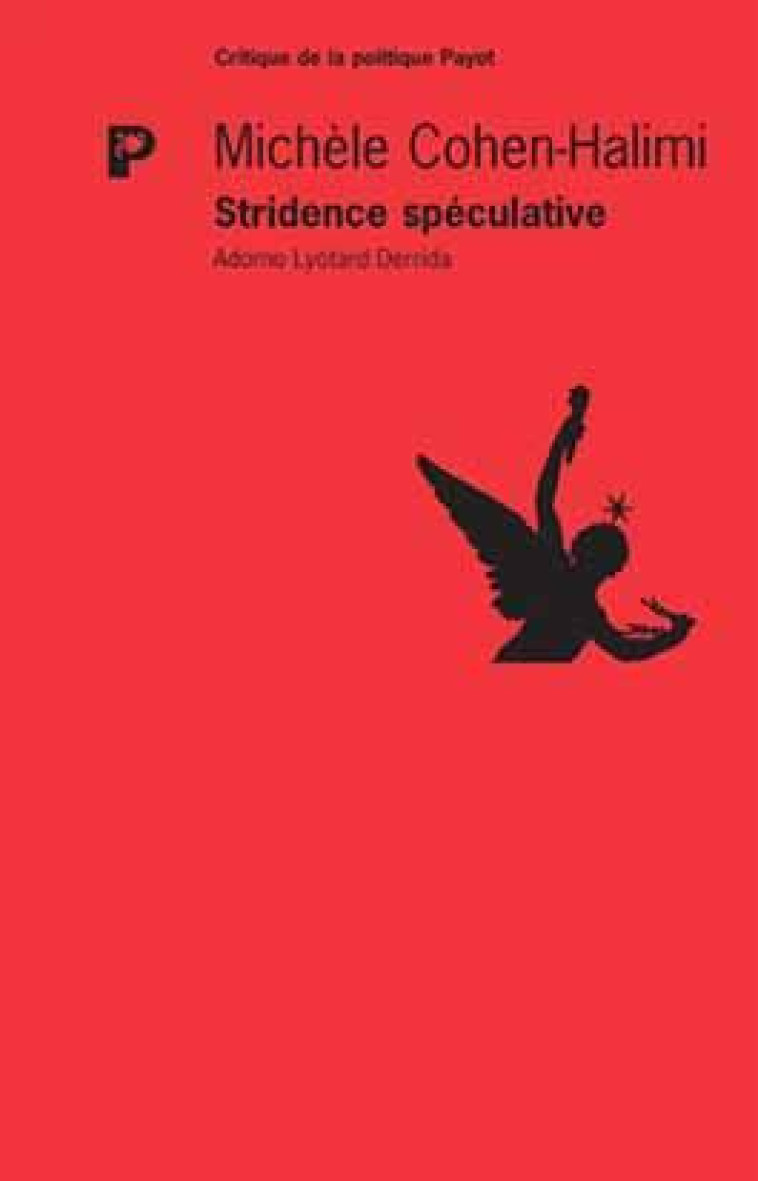 STRIDENCES SPECULATIVES - CONFRONTATION D-ADORNO AVEC LYOTARD ET DERRIDA - COHEN-HALIMI MICHELE - Payot