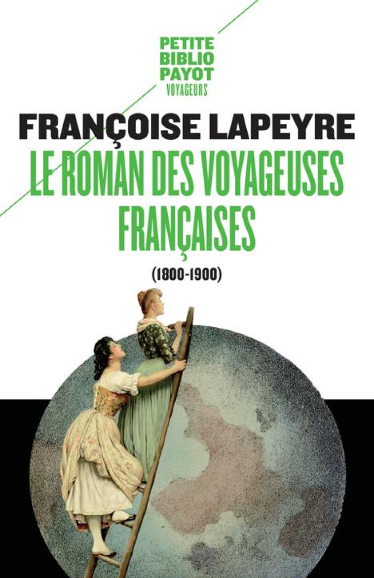 LE ROMAN DES VOYAGEUSES FRANCAISES (1800 - 1900) - LAPEYRE FRANCOISE - Payot