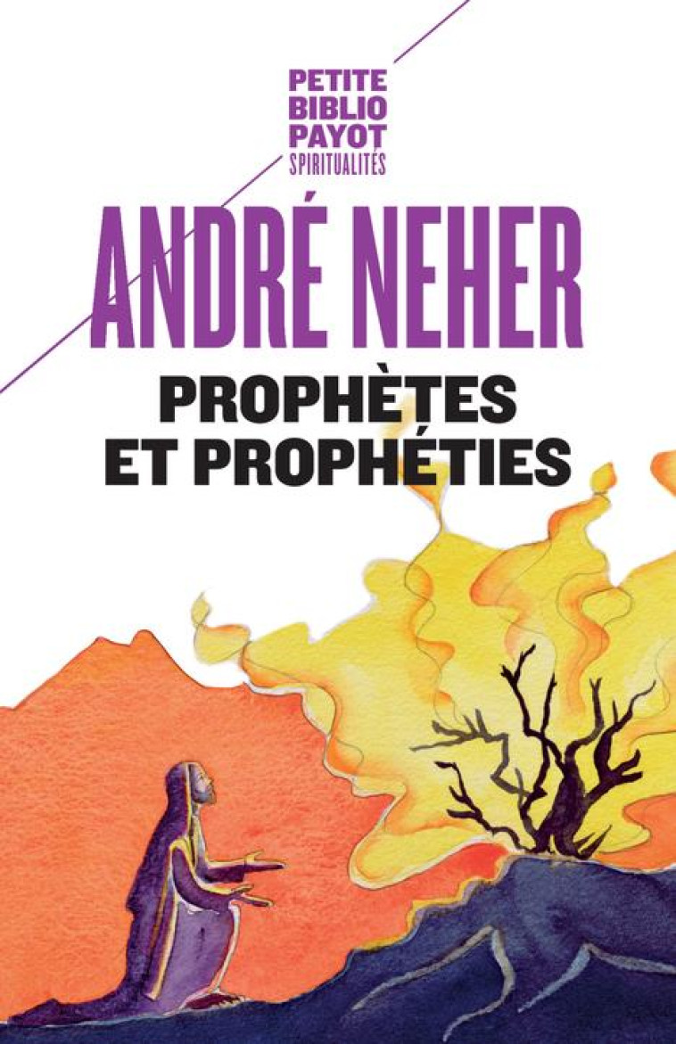 PROPHETES ET PROPHETIES - L-ESSENCE DU PROPHETISME - NEHER ANDRE - Payot