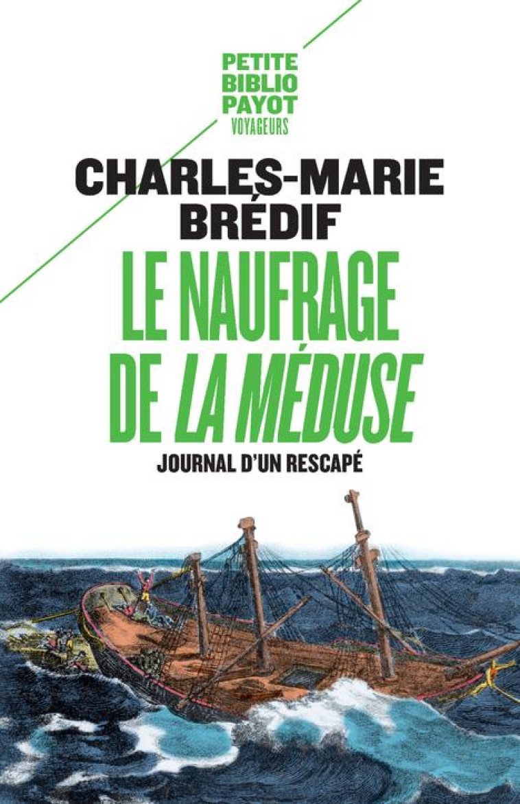 LE NAUFRAGE DE  LA MEDUSE  - JOURNAL D-UN RESCAPE - BREDIF - Payot