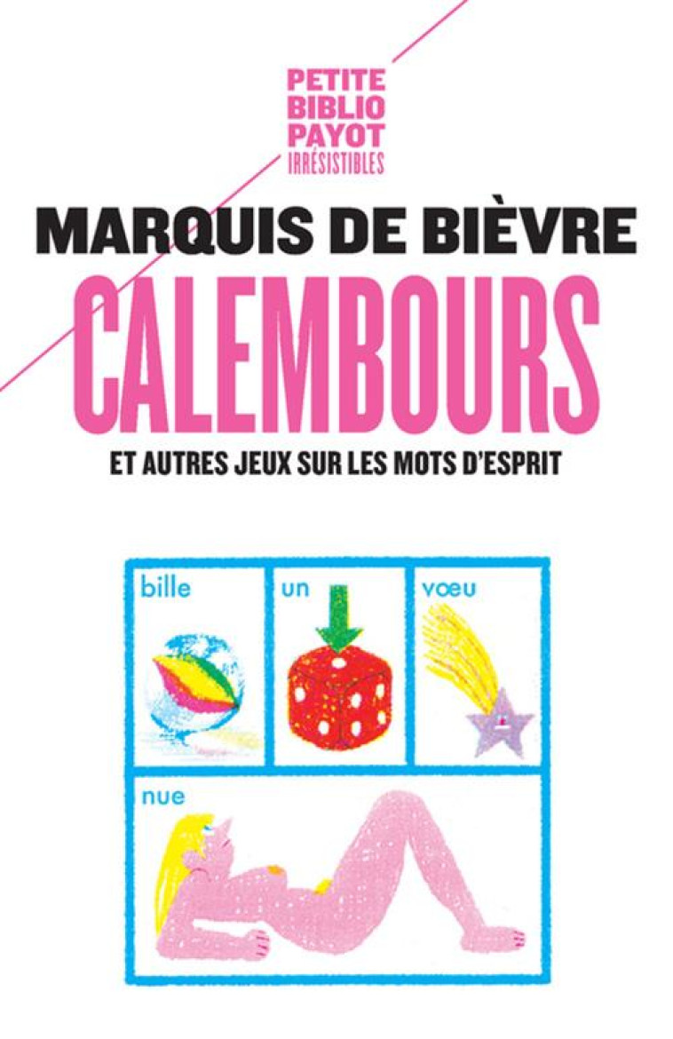 CALEMBOURS - ET AUTRES JEUX SUR LES MOTS D-ESPRIT - MARQUIS DE BIEVRE - Payot