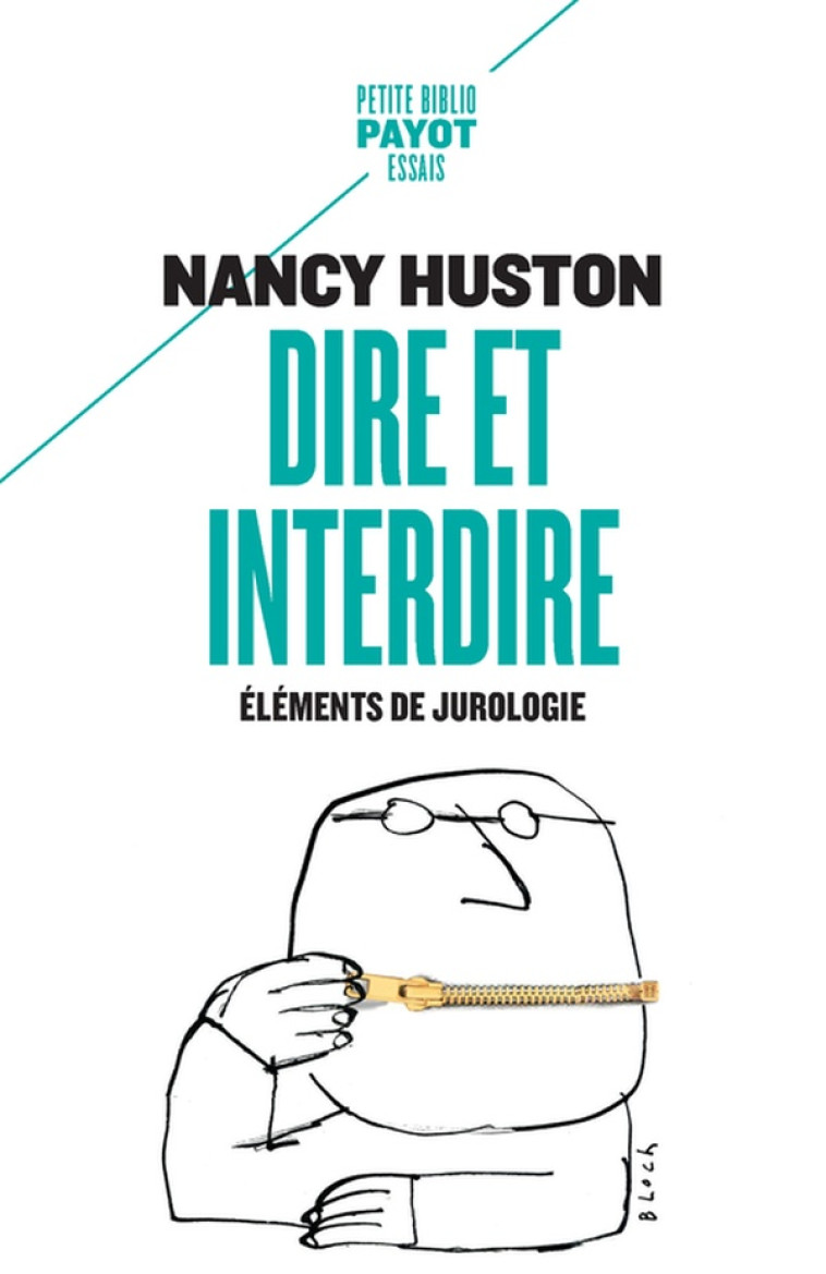 DIRE ET INTERDIRE - ELEMENTS DE JUROLOGIE - HUSTON NANCY - PAYOT POCHE