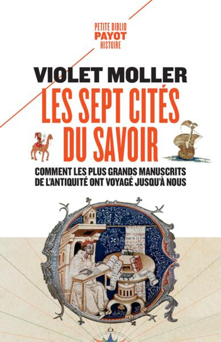 LES SEPT CITES DU SAVOIR - COMMENT LES PLUS GRANDS MANUSCRITS DE L-ANTIQUITE ONT VOYAGE JUSQU-A NOUS - MOLLER VIOLET - PAYOT POCHE