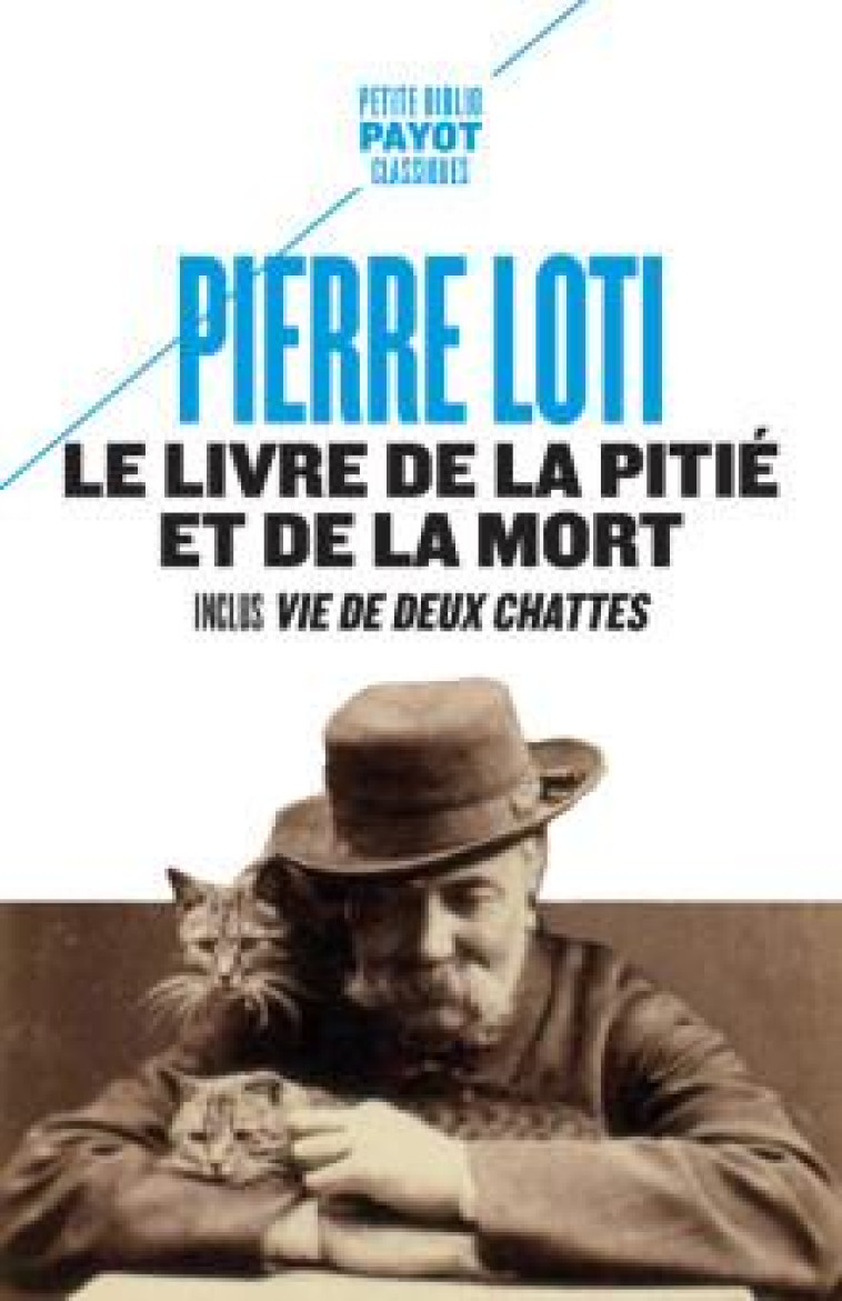 LE LIVRE DE LA PITIE ET DE LA MORT - INCLUT : VIE DE DEUX CHATTES - LOTI/HAWKES - PAYOT POCHE