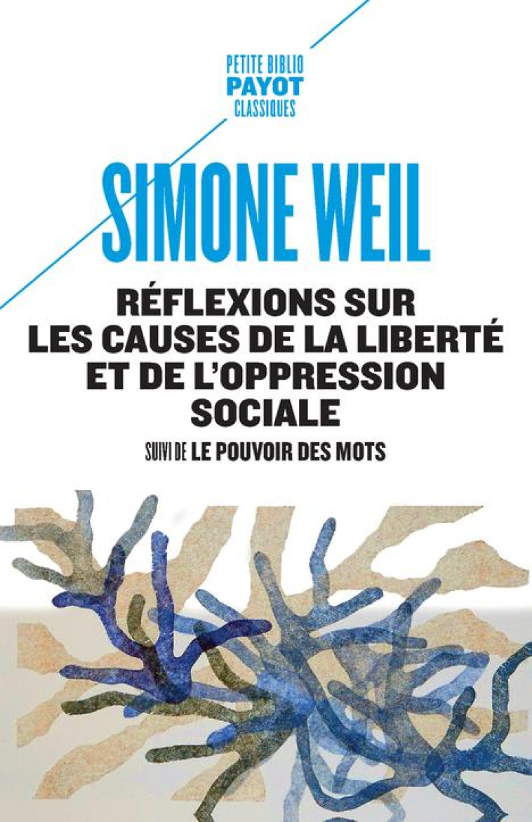 REFLEXIONS SUR LES CAUSES DE LA LIBERTE ET DE L-OPPRESSION SOCIALE - SUIVI DE : LE POUVOIR DES MOTS - WEIL/GLOWINSKI - PAYOT POCHE