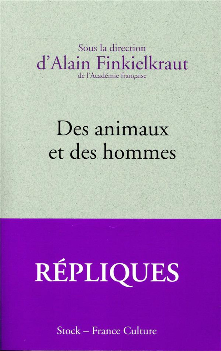 DES ANIMAUX ET DES HOMMES - FINKIELKRAUT ALAIN - STOCK