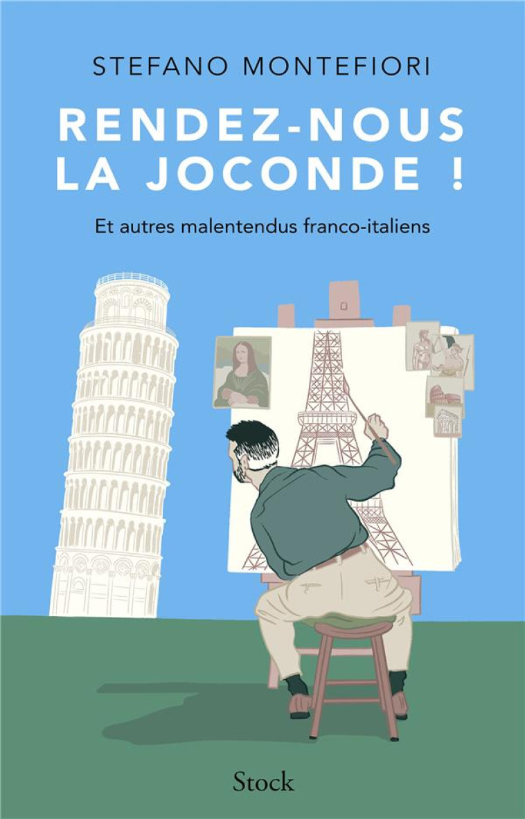 RENDEZ-NOUS LA JOCONDE ! - ET AUTRES MALENTENDUS FRANCO-ITALIENS - MONTEFIORI STEFANO - NC