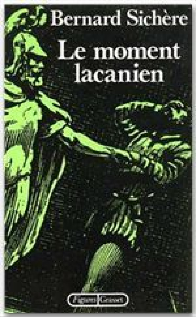 LE MOMENT LACANIEN - SICHERE BERNARD - GRASSET