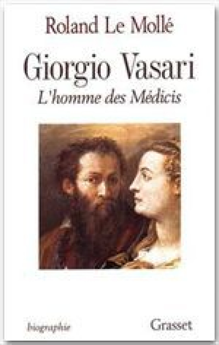 GIORGIO VASARI - LE MOLLE ROLAND - GRASSET