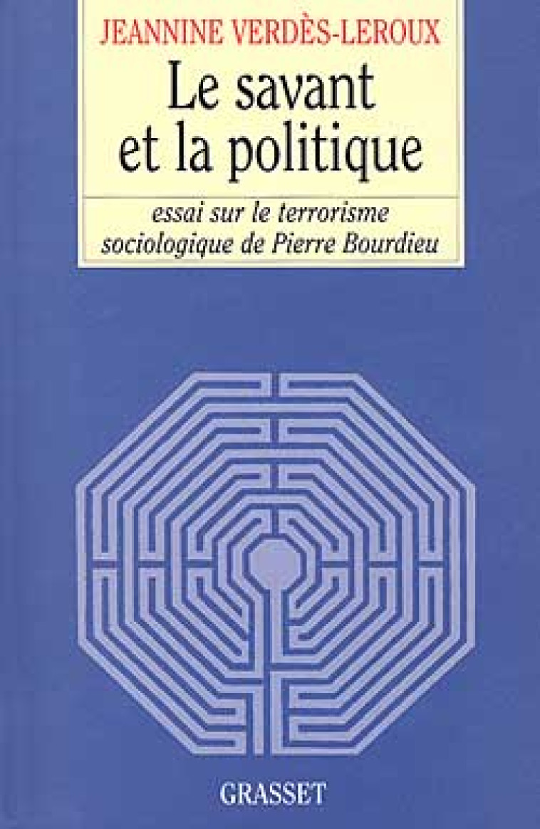 LE SAVANT ET LA POLITIQUE - VERDES-LEROUX J. - GRASSET